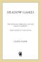 [The Chronicles of the Black Company 04] • Shadow Games · the Fourth Chronicles of the Black Company · First Book of the South (The Chronicles of the Black Company 4)